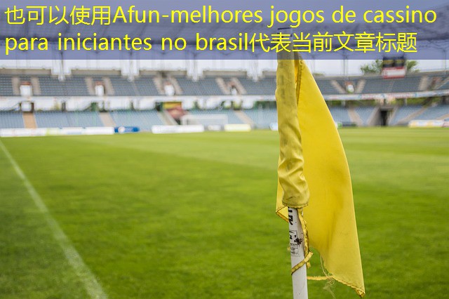 melhores jogos de cassino para iniciantes no brasil