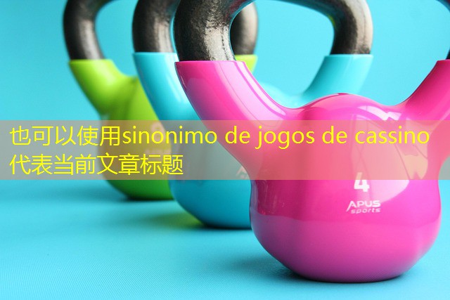 sinonimo de jogos de cassino