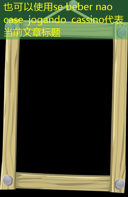 se beber nao case jogando cassino