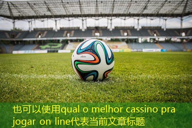 qual o melhor cassino pra jogar on line qual o melhor cassino pra jogar on line