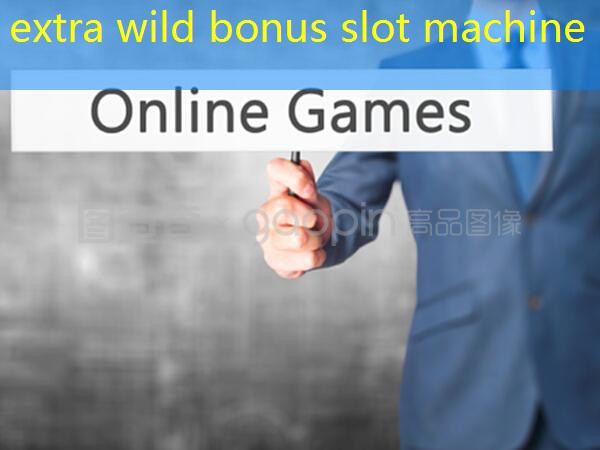 extra wild bonus slot machine
