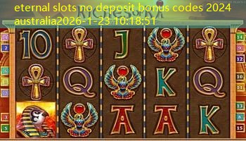 eternal slots no deposit bonus codes 2024 australia