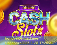 bonus slot machines singapore
